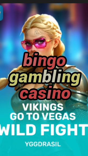 bingo gambling casino-fqqjrm9vrme7zzjgfjql.com
